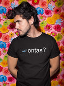Ontas?, Spanish Quote T-shirt Men's -SmartPrintsInk Designs