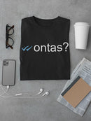 Ontas?, Spanish Quote T-shirt Men's -SmartPrintsInk Designs
