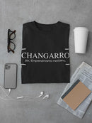 Changarro, Spanish Meaning T-shirt -SmartPrintsInk Designs