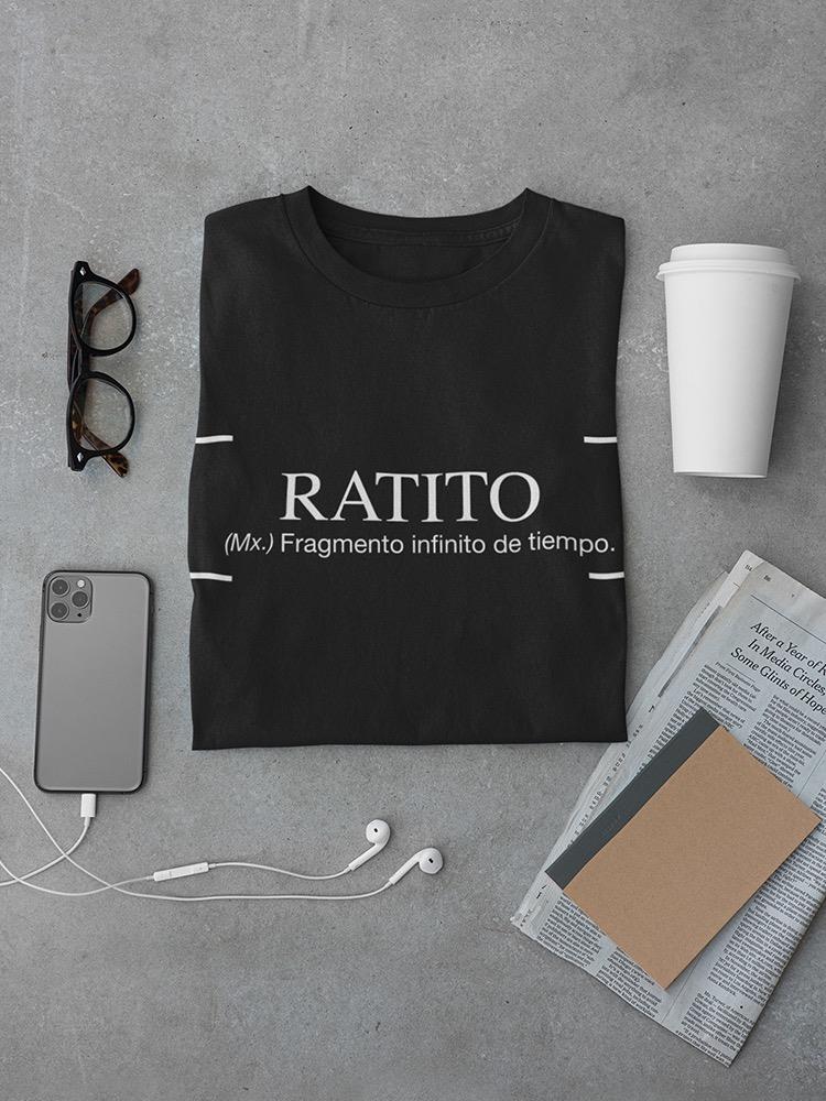 Ratito, Spanish Meaning T-shirt -SmartPrintsInk Designs