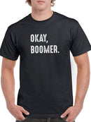 Okay, Boomer Quote T-shirt -SmartPrintsInk Designs