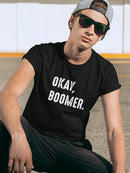 Okay, Boomer Quote T-shirt -SmartPrintsInk Designs