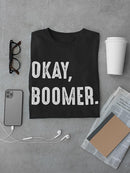 Okay, Boomer Quote T-shirt -SmartPrintsInk Designs