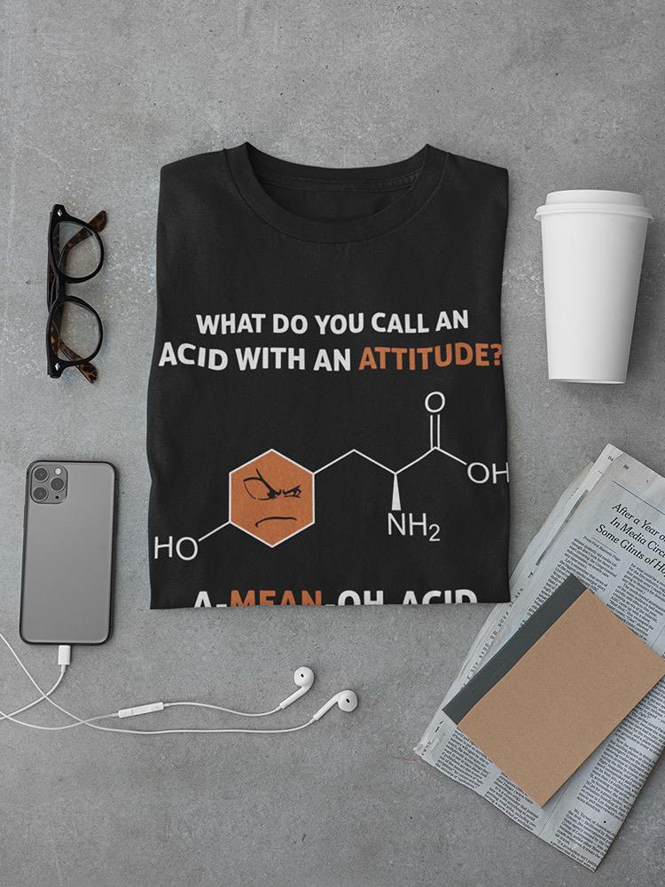 A Mean Oh Acid Quote T-shirt -SmartPrintsInk Designs