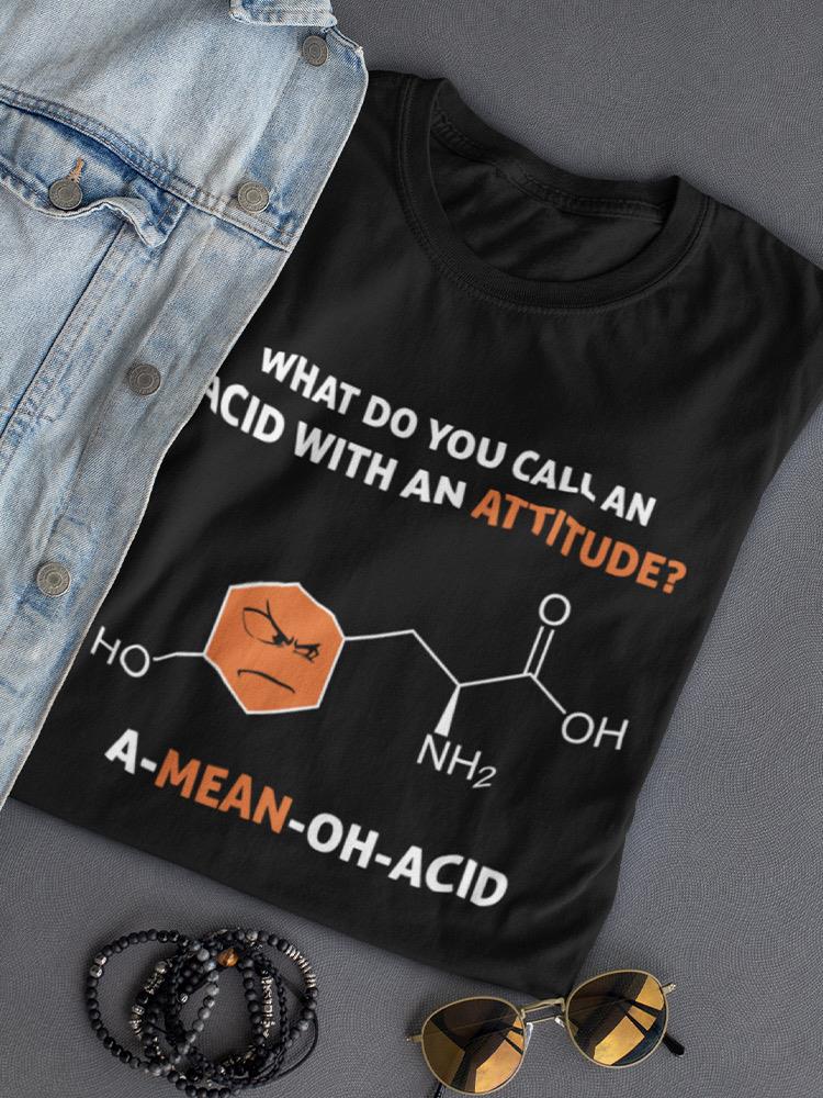A Mean Oh Acid Quote T-shirt -SmartPrintsInk Designs