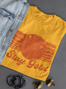 Stay Gold Quote T-shirt -SmartPrintsInk Designs