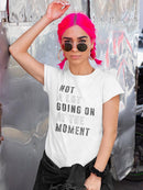 Not A Lot Going On T-shirt -SmartPrintsInk Designs