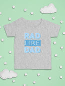 Rad Like Dad T-shirt -SmartPrintsInk Designs