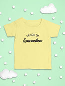 Made In Quarantine T-shirt -SmartPrintsInk Designs