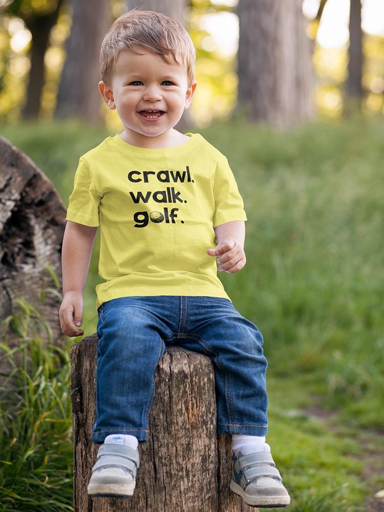 Crawl, Walk, Golf T-shirt -SmartPrintsInk Designs