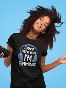 Can't Hear You T-shirt -SmartPrintsInk Designs