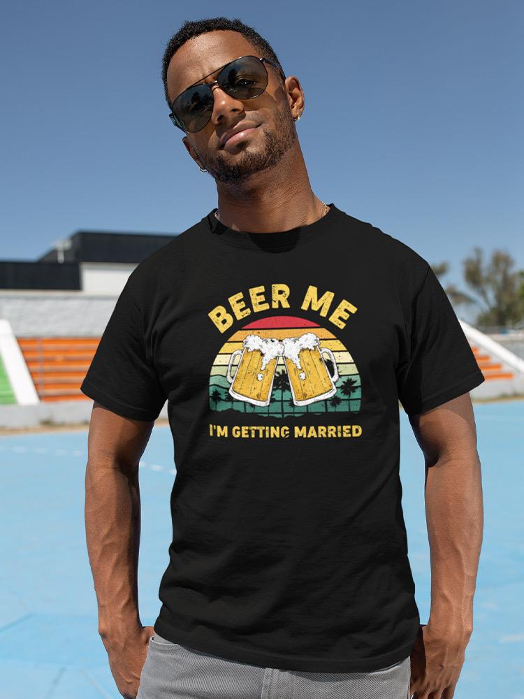 Beer Me T-shirt -SmartPrintsInk Designs
