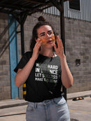 Work Hard In Silence T-shirt -SmartPrintsInk Designs