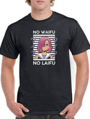 No Waifu, No Laifu T-shirt -SmartPrintsInk Designs