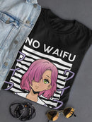 No Waifu, No Laifu T-shirt -SmartPrintsInk Designs