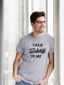 Talk Turkey T-shirt -SmartPrintsInk Designs