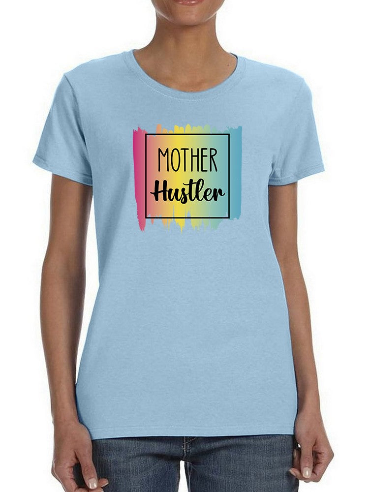 Mother Hustler T-shirt -SmartPrintsInk Designs