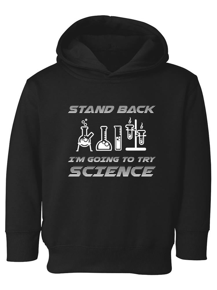 Stand Back, Trying Science Hoodie -SmartPrintsInk Designs