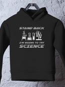 Stand Back, Trying Science Hoodie -SmartPrintsInk Designs