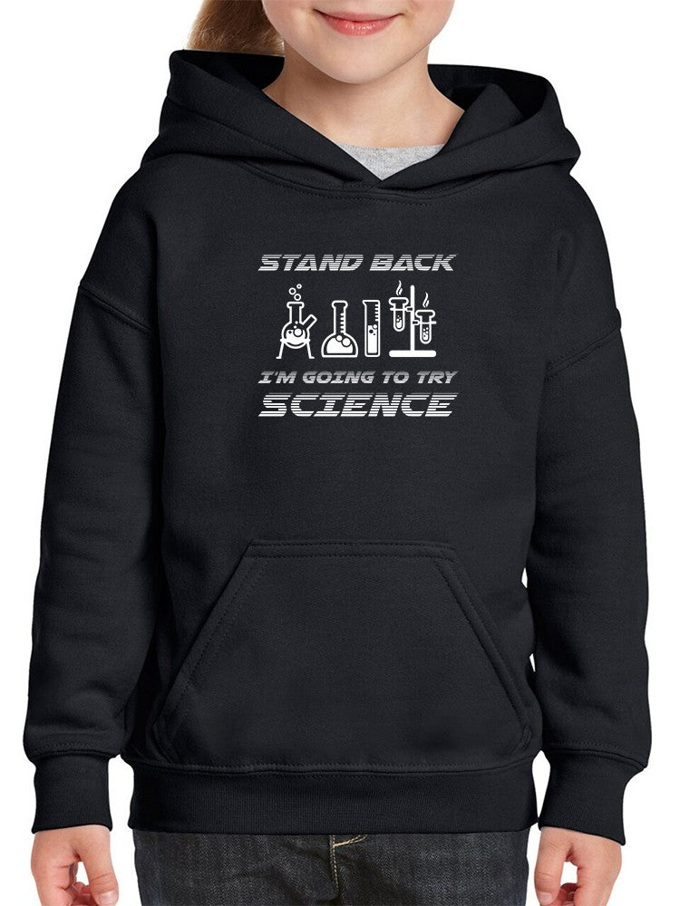 Stand Back, Trying Science Hoodie -SmartPrintsInk Designs