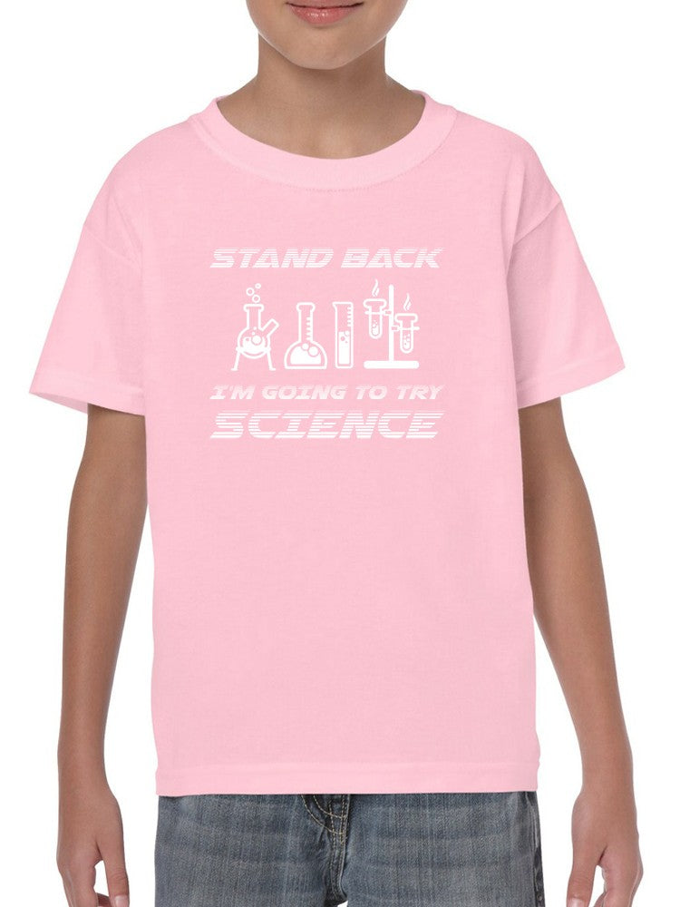 Stand Back, Trying Science T-shirt -SmartPrintsInk Designs