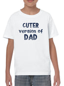Cuter Version Of Dad T-shirt -SmartPrintsInk Designs