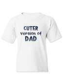 Cuter Version Of Dad T-shirt -SmartPrintsInk Designs