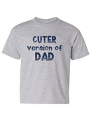 Cuter Version Of Dad T-shirt -SmartPrintsInk Designs