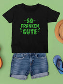 So Franken Cute T-shirt -SmartPrintsInk Designs