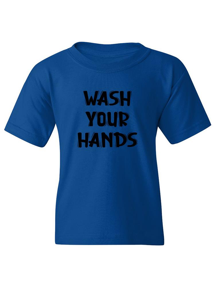 Wash Your Hands T-shirt -SmartPrintsInk Designs