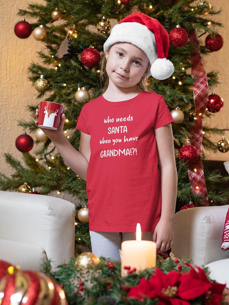 Who Needs Santa? T-shirt -SmartPrintsInk Designs
