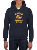 Nacho Average Sister Hoodie -SmartPrintsInk Designs
