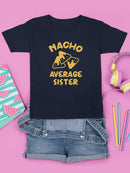 Nacho Average Sister T-shirt -SmartPrintsInk Designs