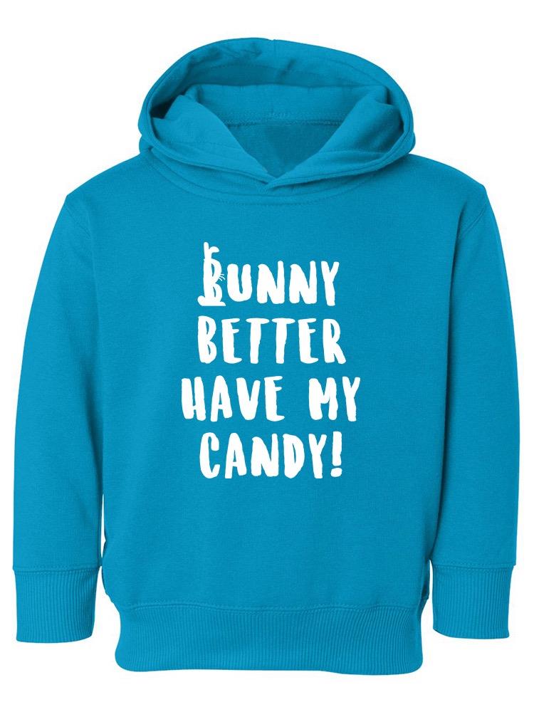 Bunny Better Have My Candy Hoodie -SmartPrintsInk Designs