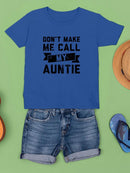 Don't Make Me Call Auntie T-shirt -SmartPrintsInk Designs