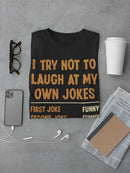 Laugh At My Own Jokes T-shirt -SmartPrintsInk Designs
