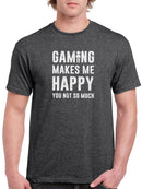 Gaming Makes Me Happy T-shirt -SmartPrintsInk Designs