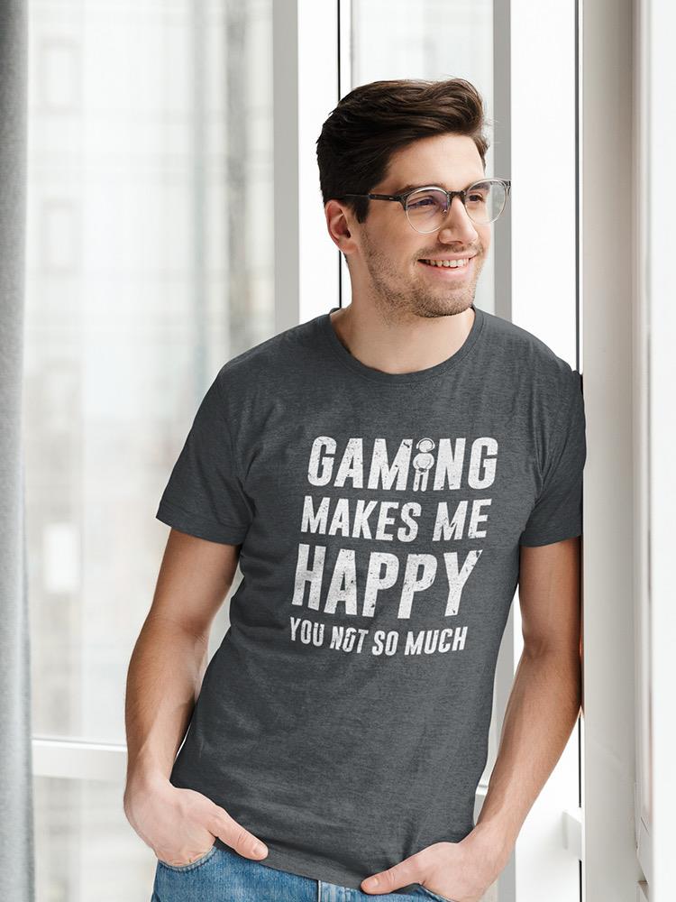 Gaming Makes Me Happy T-shirt -SmartPrintsInk Designs