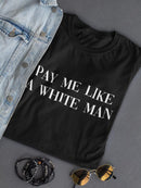 Pay Me Like T-shirt -SmartPrintsInk Designs