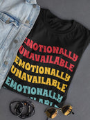 Emotionally Unavailable T-shirt -SmartPrintsInk Designs