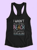 I Wasn't Born At The Beach Racerback Tank -SmartPrintsInk Designs