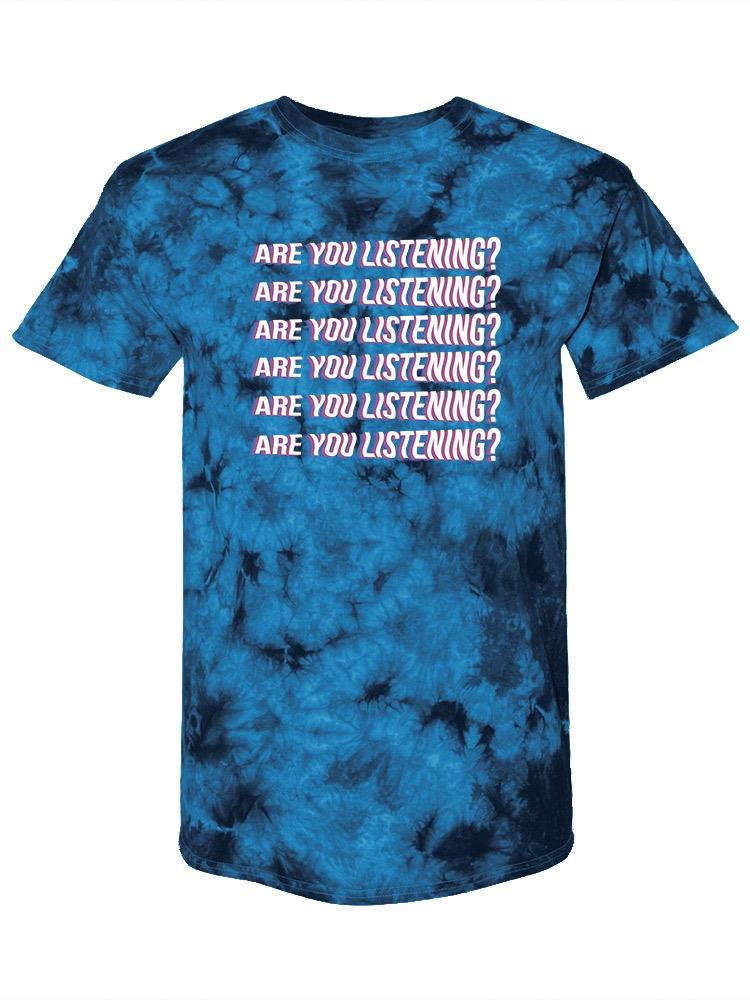 Are You Listening? T-shirt -SmartPrintsInk Designs