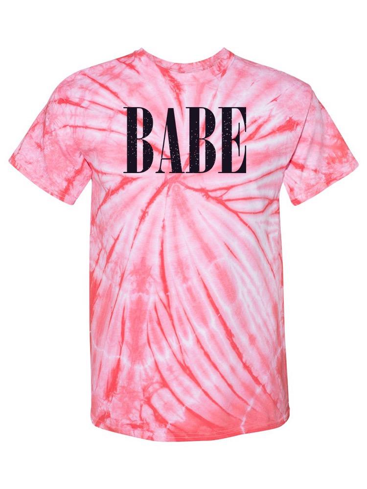 Babe Quote T-shirt -SmartPrintsInk Designs