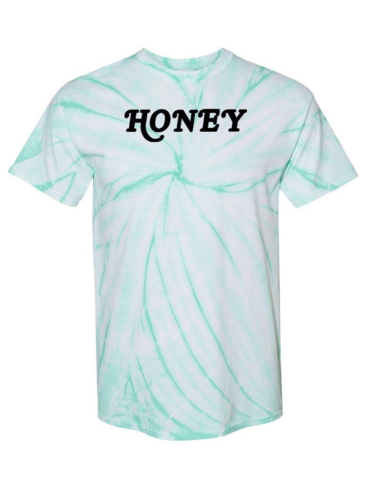 Honey Quote Tie-Dye Cyclone -SmartPrintsInk Designs