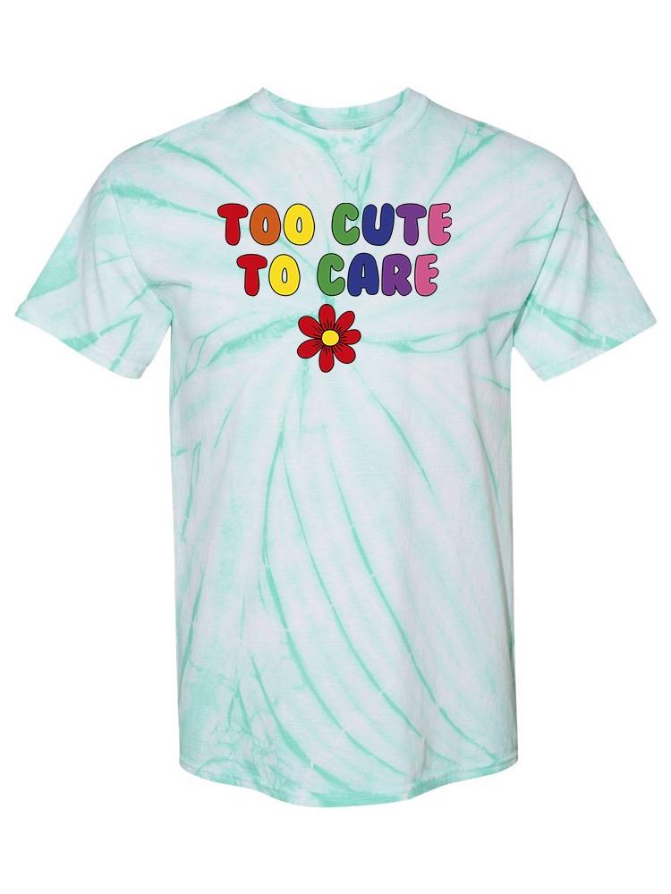 To Cute To Care Tie-Dye Cyclone -SmartPrintsInk Designs