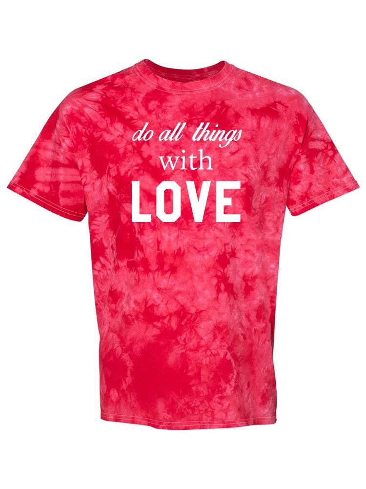 Do All Things With Love T-shirt -SmartPrintsInk Designs