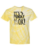 It's Monday, But It's Ok T-shirt -SmartPrintsInk Designs