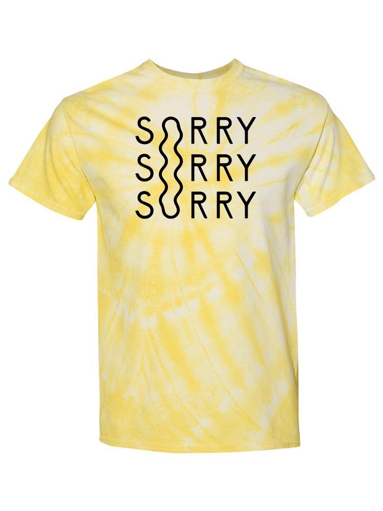Sorry Text T-shirt -SmartPrintsInk Designs