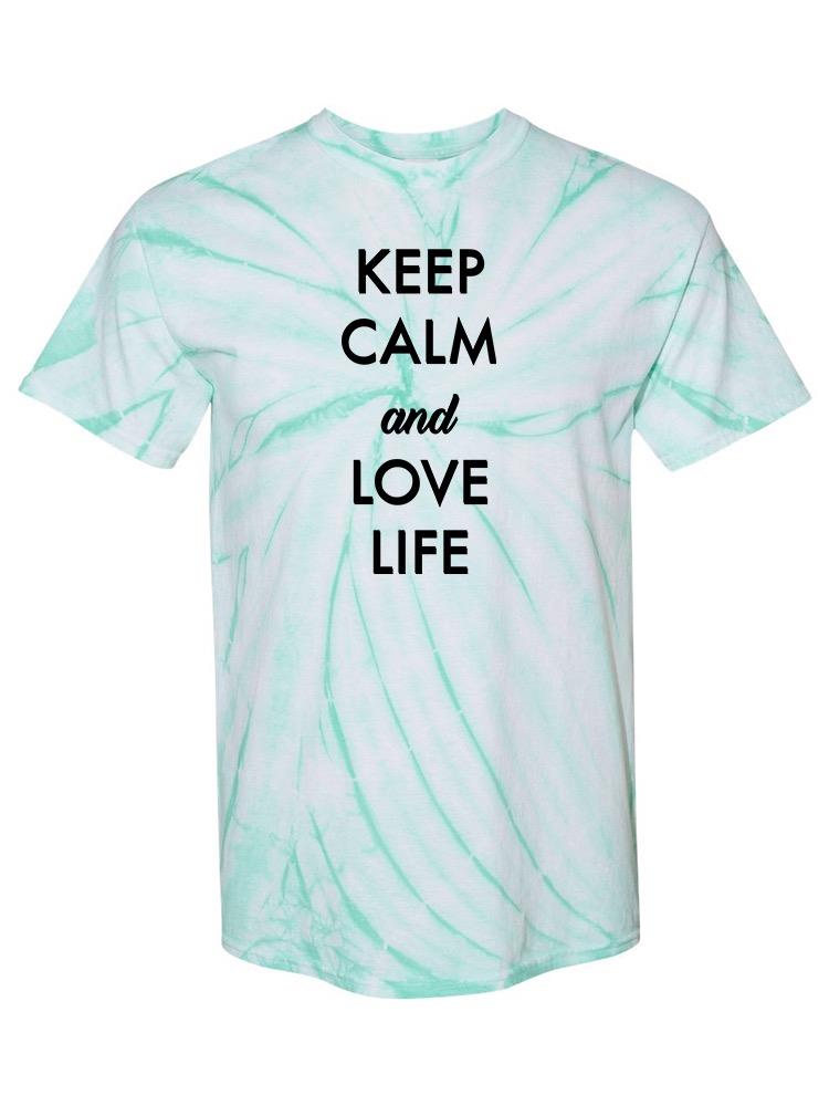Keep Calm, Love Life T-shirt -SmartPrintsInk Designs