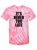 Never Too Late T-shirt -SmartPrintsInk Designs